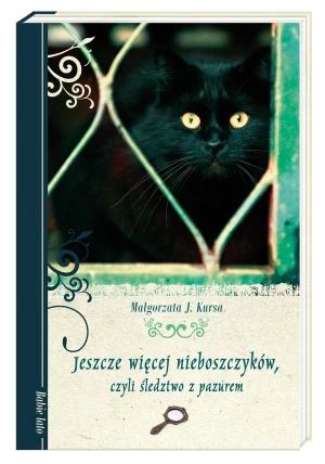 Jeszcze więcej nieboszczyków, czyli śledztwo z pazurem - Małgorzata J. Kursa - książka