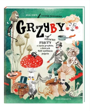 Grzyby - Liliana Fabisińska, Asia Gwis - książka