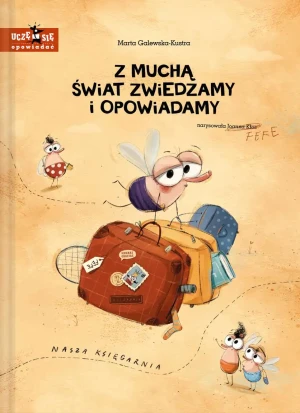 Z muchą świat zwiedzamy i opowiadamy - Marta Galewska-Kustra - książka