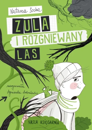 Zula i rozgniewany las - Natasza Socha, Agnieszka Antoniewicz - książka