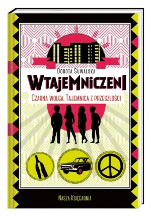 Czarna wołga. Tajemnica z przeszłości. Wtajemniczeni. Tom 2 - praca zbiorowa - książka
