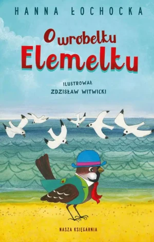 O wróbelku elemelku wyd. 7 - Hanna Łochocka, Zdzisław Witwicki - książka
