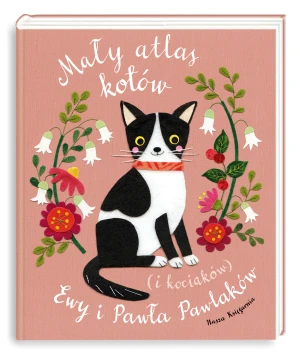 Mały atlas kotów (i kociaków) Ewy i Pawła Pawlaków - Ewa Kozyra-Pawlak, Paweł Pawlak, Ewa Kozyra-Pawla - książka