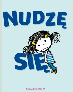 Nudzę się - Michael Ian Black, Debbie Ridpath Ohi, Joanna Koń - książka