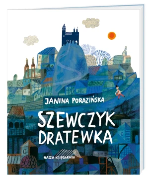 Szewczyk Dratewka - Janina Porazińska, Ewa Poklewska-Koziełło - książka