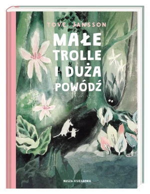 Małe trolle i duża powódź - Tove Jansson, Tove Jansson, Teresa Chłapowska - książka
