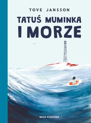 Tatuś Muminka i morze - Tove Jansson, Tove Jansson, Teresa Chłapowska - książka