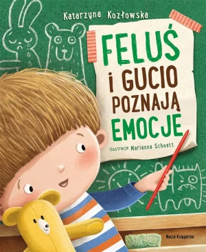 Feluś i Gucio poznają emocje - Katarzyna Kozłowska, Marianna Schoett - książka