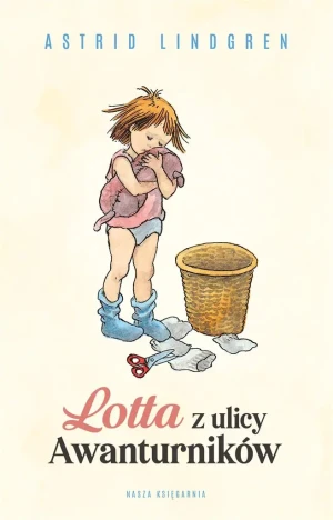 Lotta z ulicy Awanturników - Astrid Lindgren, Ilon Wikland - książka