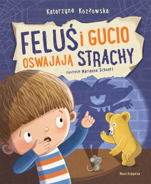 Feluś i Gucio oswajają strachy -  - książka