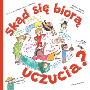 Skąd się biorą uczucia? - Sandra Grimm - książka