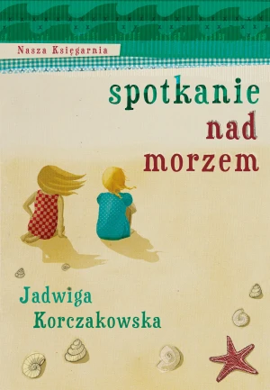 Spotkanie nad morzem - Jadwiga Korczakowska - książka