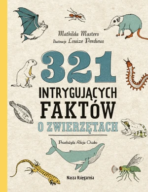 321 intrygujących faktów o zwierzętach - Louize Perdieus - książka