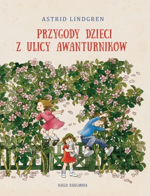 Przygody dzieci z ulicy Awanturników - Ilon Wikland - książka