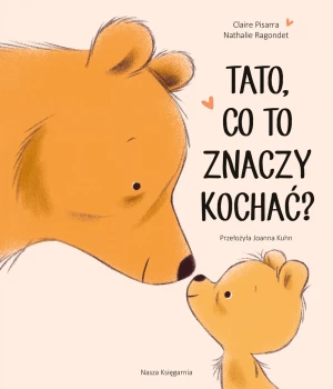 Tato, co to znaczy kochać? - Nathalie Ragondet - książka