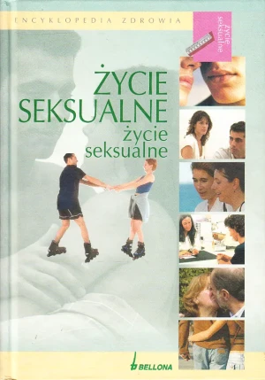 Życie seksualne. Encyklopedia zdrowia - praca zbiorowa - książka