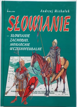 Słowianie zachodni. Monarchie wczesnofeudalne - Michałek Andrzej - książka
