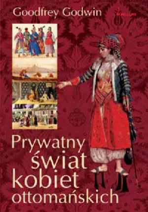 Prywatny świat kobiet ottomańskich - Goodfrey Godwin - książka
