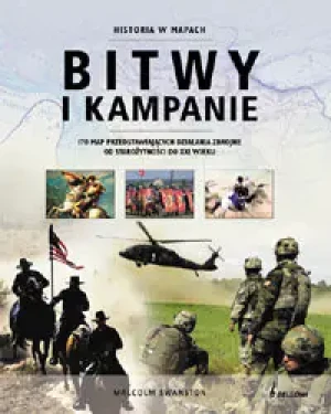 Bitwy i kampanie Historia w mapach - Swanston Malcolm - książka