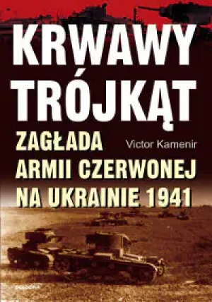 Krwawy trójkąt. Zagłąda Armii Czerwonej na Ukraini - Victor Kamenir - książka