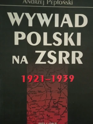 Wywiad Polski na ZSRR 1921-1939 - Andrzej Pepłoński -  - Pepłoński Andrzej - książka