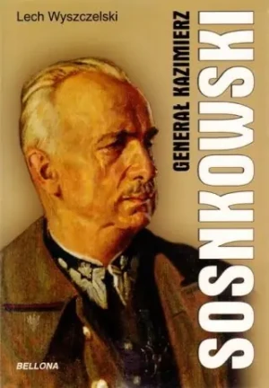 Generał Kazimierz Sosnkowski - Wyszczelski Lech - książka