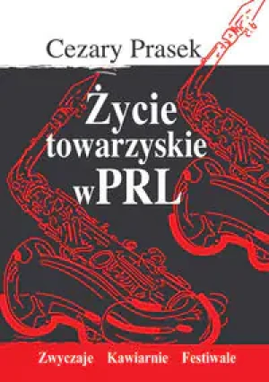 Życie towarzyskie w PRL - Cezary Prasek - książka