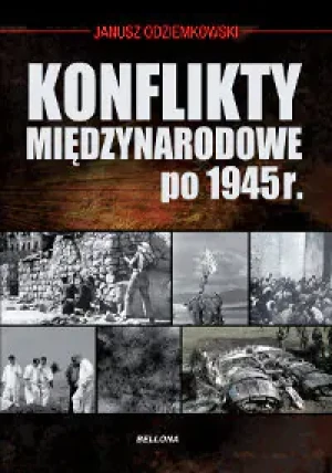 Konflikty międzynarodowe po 1945 roku - Odziemkowski Janusz - książka