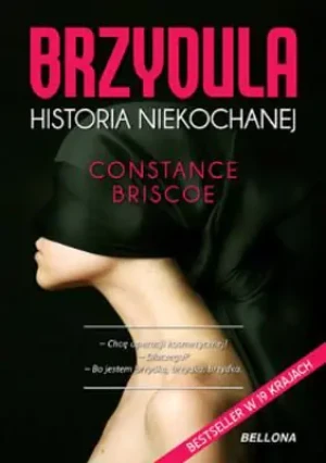 Brzydula Historia niekochanej - Briscoe Constance - książka