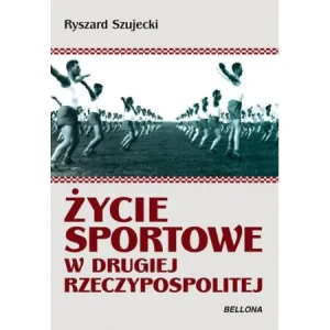 ¯ycie sportowe w Drugiej Rzeczpospolitej - Krzysztof Szujecki - książka