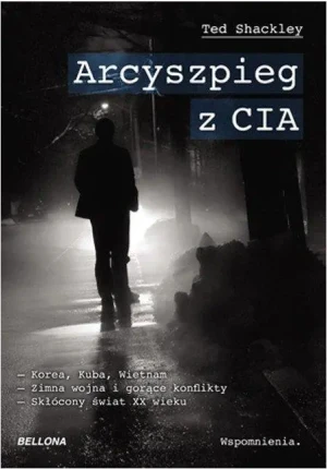 Arcyszpieg z CIA - Shackley Ted - książka