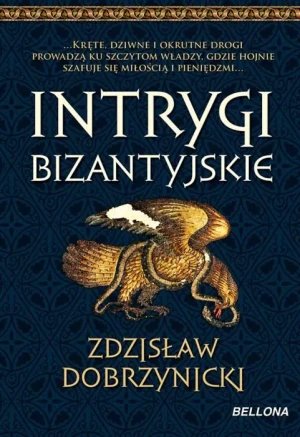 Intrygi bizantyjskie - Zdzisław Dobrzyniecki - książka