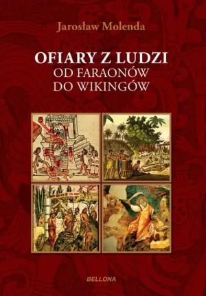 Ofiary z ludzi. Od Faraonów do Wikingów - Jarosław Molenda - książka