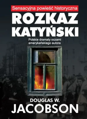Rozkaz katyński - Douglas Jacobson - książka