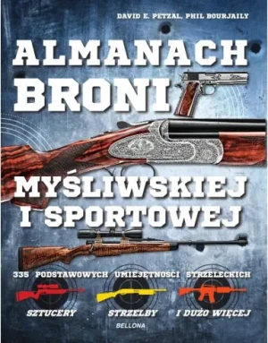 Almanach broni myśliwskiej i sportowej - David E. Petzal, Phil Bourjaily - książka