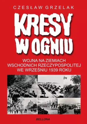 Kresy w ogniu - Czesław Grzelak - książka