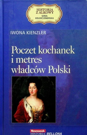 Poczet kochanek i metres władców Polski. Seria kolekcjonerska: Historia z Alkowy. Tom 7  - Iwona Kienzler - książka