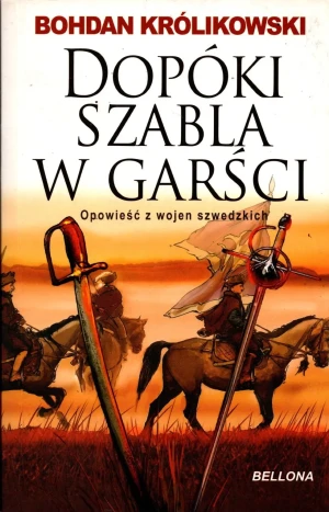 Dopóki szable w garści - Królikowski Bohdan - książka