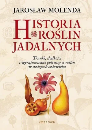 Historia roślin jadalnych - Jarosław Molenda - książka