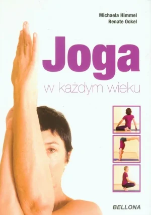 Joga w każdym wieku - Michaela Himmel, Renate Ockel - książka