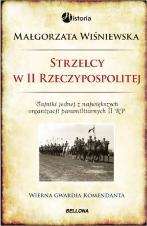 Strzelcy w II Rzeczpospolitej - Małgorzata Wiśniewska - książka