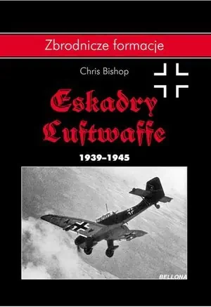 Eskadry Luftwaffe 1939-1945 - Chris Bishop - książka