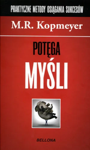Potęga myśli - M.R. Kopmeyer - książka