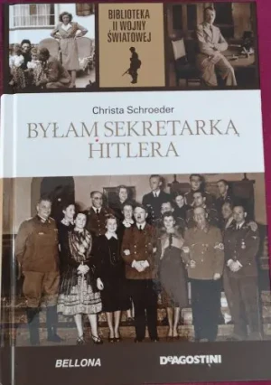 BYŁAM SEKRETARKĄ HITLERA - Christa Schroeder - książka