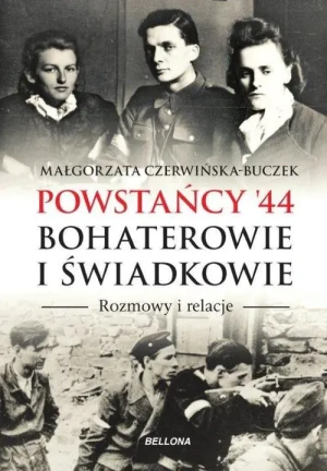 Powstańcy '44. Bohaterowie i świadkowie - Jerzy Grzybowski - książka