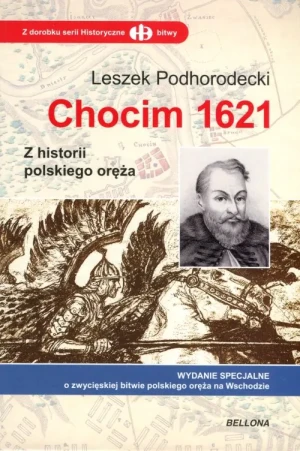 Chocim 1621. Z historii polskiego oręża - Leszek Podhorodecki - książka