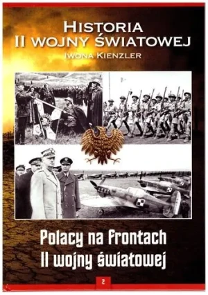HISTORIA II WOJNY ŚWIATOWEJ - 2, Polacy na frontach II wojny - Iwona Kienzler - książka
