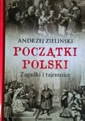 Początki Polski - Andrzej Zieliński - książka
