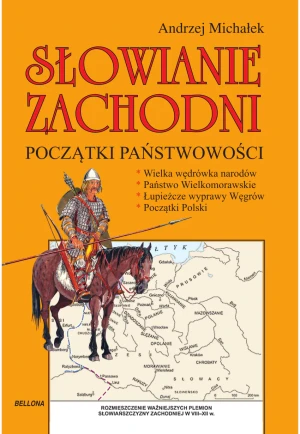 Słowianie Zachodni. Początki państwowości - Andrzej Michałek - książka