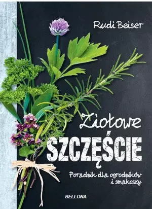 Ziołowe szczęście - Rudi Beiser - książka